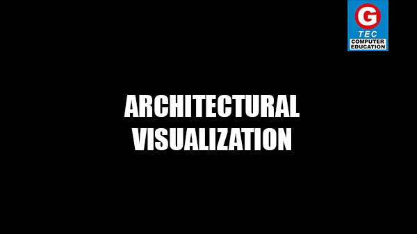 ARCHITECTURAL VISUALIZATION