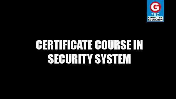 CERTIFICATE COURSE IN SECURITY SYSTEM