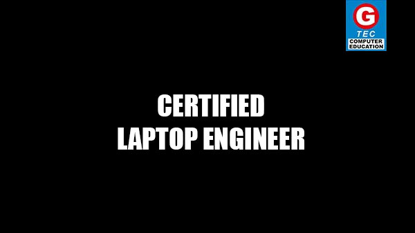 CERTIFIED LAPTOP ENGINEER