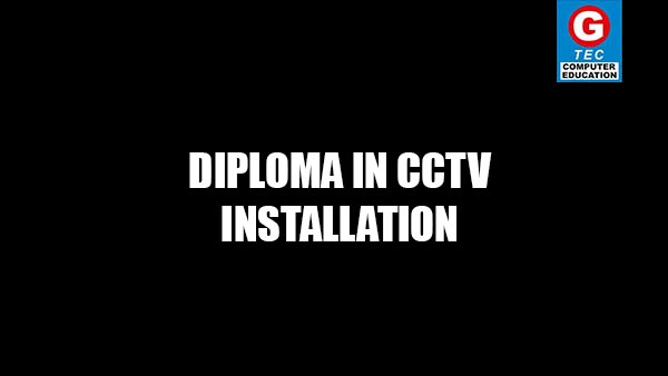 DIPLOMA IN CCTV INSTALLATION (DCI)